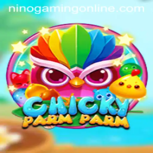 Discovering ChickyParmParm: A Dive into NinoGaming's Newest Adventure