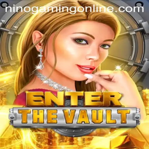 EntertheVault: Unraveling the Thrills of a New Gaming Phenomenon with NinoGaming
