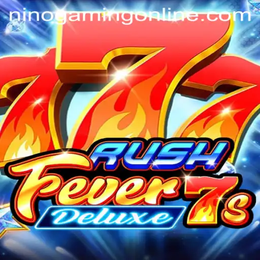 Discover RushFever7sDeluxe: The New Sensation from NinoGaming