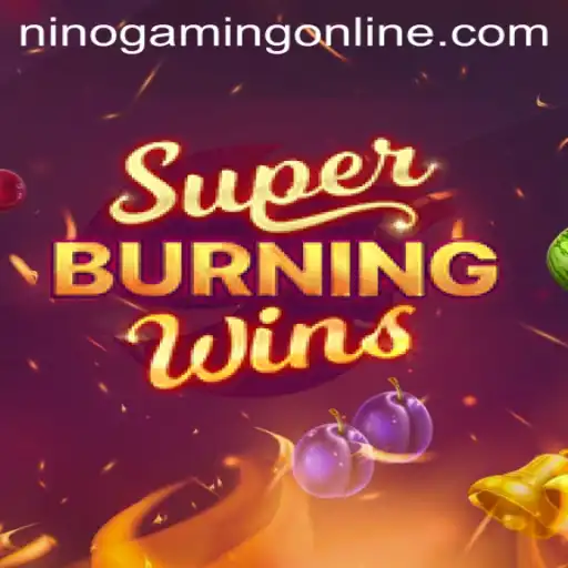 Exploring SuperBurningWins: A Deep Dive into the Gaming Phenomenon by NinoGaming