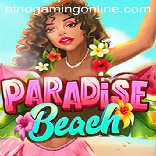 Dive into the Exhilarating World of ParadiseBeach with NinoGaming